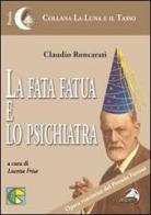La fata fatua e lo psichiatra di Claudio Roncarati edito da Alpes Italia