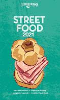 Street food 2021. Il cibo di strada mangiato e narrato edito da Gambero Rosso GRH