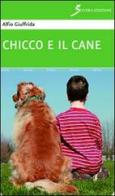 Chicco e il cane di Alfio Giuffrida edito da Sovera Edizioni