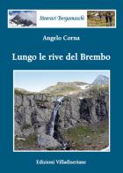 Lungo le rive del Brembo di Angelo Corna edito da Villadiseriane