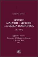 Scuole, maestri e metodi nella Sicilia borbonica (1817-1860) vol.2 di Caterina Sindoni edito da Pensa Multimedia