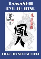 Tamashii Ryu Ju Jitsu. Libro tecnico settori edito da Nuova Prhomos
