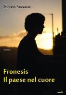 Fronesis, il paese nel cuore di Roberto Sammarro edito da Montag