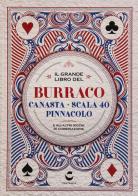 Il grande libro sul burraco, bridge, scala 40, pinnacolo e gli altri giochi di ramino edito da Centauria