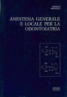 Anestesia generale e locale per la odontoiatria di G. Paolo Novelli, Paolo Piscitelli edito da Idelson-Gnocchi