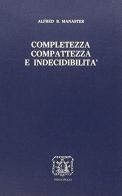Completezza, compattezza e indecidibilità di Alfred B. Manaster edito da Bibliopolis