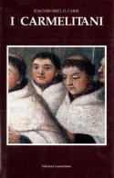 I Carmelitani: storia dell'Ordine del Carmelo vol.3.2 di Joachim Smet edito da Edizioni Carmelitane