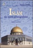 Islam. Dai califfi all'integralismo di Younis Tawfik edito da Ananke