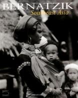 Bernatzik. Southeast Asia. Ediz. illustrata edito da 5 Continents Editions