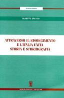 Attraverso il Risorgimento e l'Italia unita di Giuseppe Talamo edito da Firenzelibri