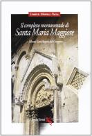 Il complesso monumentale di Santa Maria Maggiore a Monte Sant'Angelo di Domenico Lomele, Rita Mavelli, Maria Vacca edito da Grenzi