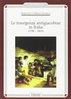 Insorgenze antigiacobine in Italia di Francesco Mario Agnoli edito da Il Cerchio