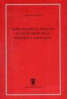 Mario Pagano e il progetto di Costituzione della Repubblica napoletana di Mario Battaglini edito da Archivio Izzi