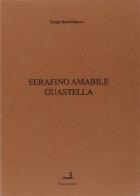 Serafino Amabile Guastella di Giorgio Brafa Misicoro edito da Prova d'Autore