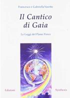 Il cantico di Gaia. Le leggi del piano fisico di Gabriella Varetto, Francesco Varetto edito da Synthesis