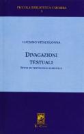 Divagazioni testuali. Studi di testologia semiotica di Luciano Vitacolonna edito da Carabba