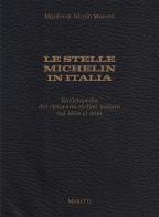 Le stelle Michelin in Italia. Enciclopedia dei ristoranti stellati italiani dal 1959 al 2021 di Manfredi Nicolò MarettI edito da Maretti Editore