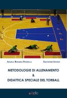 Metodologie di allenamento & didattica speciale del torball di Angela Rosaria Pezzella, Salvatore Iovino edito da Filo Refe