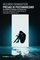 Presagi di postumanesimo. Dal romanzo vittoriano all'epoda dei pulp di Riccardo Gramantieri edito da Mimesis