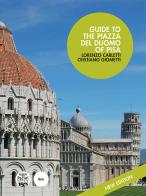 Guide to the Piazza del Duomo of Pisa. Nuova ediz. di Lorenzo Carletti, Cristiano Giometti edito da Pacini Editore