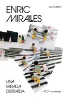 Enric Miralles. Una mirada distraída di Ilia Celiento edito da LetteraVentidue