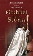 Piccola guida ai giubilei nella storia di Ennio Grossi edito da OasiApp La Pietra d'Angolo