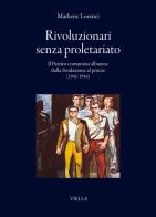 Rivoluzionari senza proletariato. Il Partito comunista albanese dalla fondazione al potere (1941-1944) di Markenc Lorenci edito da Viella