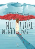Nel fiore dei miei passi. La mia vita oltre la sclerosi multipla di Gloria Leppini edito da Giacovelli Editore