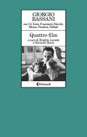 Quattro film di Giorgio Bassani edito da Feltrinelli