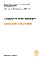 ART. 1260-1267. Cessione dei crediti di Giuseppe Werther Romagno edito da Zanichelli
