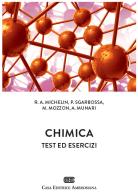 Chimica. Test ed esercizi di Rino A. Michelin, Mirto Mozzon, Paolo Sgarbossa edito da CEA