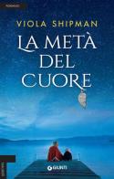 La metà del cuore di Viola Shipman edito da Giunti Editore