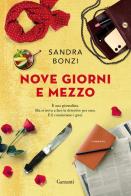 Nove giorni e mezzo di Sandra Bonzi edito da Garzanti