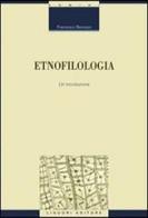 Etnofilologia di Francesco Benozzo edito da Liguori