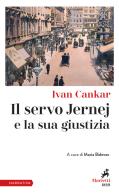 Il servo Jernej e la sua giustizia di Ivan Cankar edito da Marietti 1820