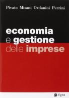 Economia e gestione delle imprese di Nicola Misani, Andrea Ordanini, Francesco Perrini edito da EGEA