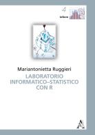 Laboratorio informatico-statistico con R di Mariantonietta Ruggieri edito da Aracne