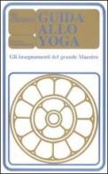 Guida allo yoga. Gli insegnamenti del grande maestro di Aurobindo (sri) edito da Edizioni Mediterranee