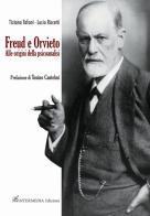 Freud e Orvieto. Alle origini della psicoanalisi di Tiziana Tafani, Lucio Riccetti edito da Intermedia Edizioni