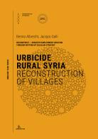 Urbicide rural syria. Reconstruction of villages edito da Anteferma Edizioni