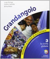 Imparare la storia in autonomia. Grandangolo. Per la Scuola media vol.3 di Gianni Gentile, Luigi Ronga, Anna Rossi edito da La Scuola SEI