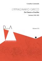 L'immaginario greco. Da Omero a Eraclito. Seminari 1982-1983 di Cornelius Castoriadis edito da Edizioni ETS