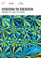 Premio Nazionale delle Arti 2023. Visioni di design. Progetti dal futuro. Ediz. italiana e inglese edito da Gangemi Editore