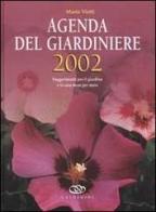 Agenda del giardiniere 2002. Suggerimenti per il giardino e la casa mese per mese di Mario Vietti edito da Il Sole 24 Ore Edagricole