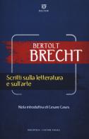 Scritti sulla letteratura e sull'arte di Bertolt Brecht edito da Meltemi