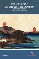 Gli otto volti del lago Biwa. Storie d'amore giapponesi di Max Dauthendey edito da Mimesis