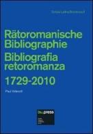 Bibliografia retoromanza 1729-2010. Ediz. italiana e tedesca edito da Bozen-Bolzano University Press
