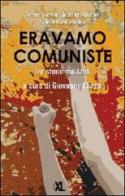 Eravamo comuniste. Tre storie militanti edito da XL Edizioni