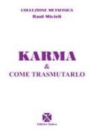 Karma e come trasmutarlo di Raúl Micieli edito da Editrice Italica (Milano)