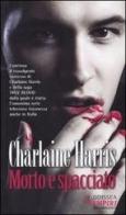 Morto e spacciato di Charlaine Harris edito da Delos Books